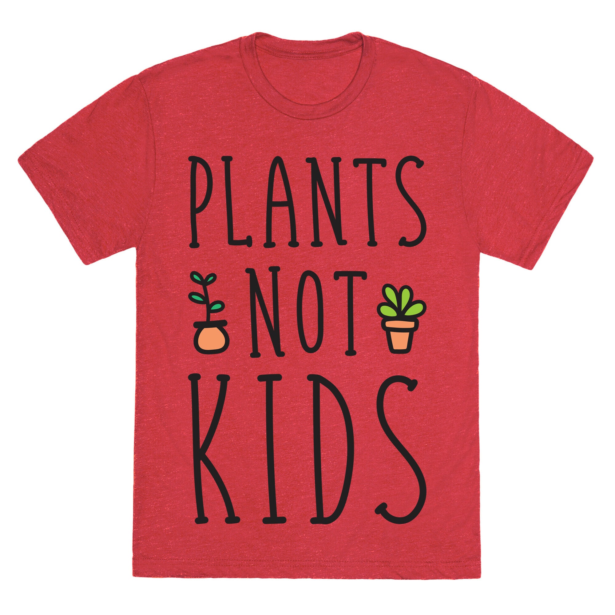 Plants Not Kids Unisex Triblend Tee